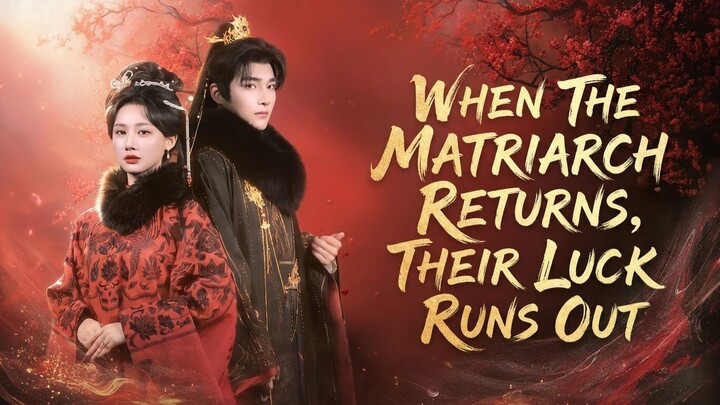 When the Matriarch Returns, Their Luck Runs Out