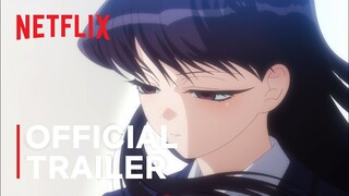 Komi Can't Communicate | Main Trailer | Netflix