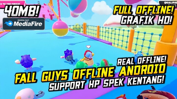 REAL OFFLINE! Download Game Fall Guys Offline Di Android Ukuran Kecil Work Hp Kentang