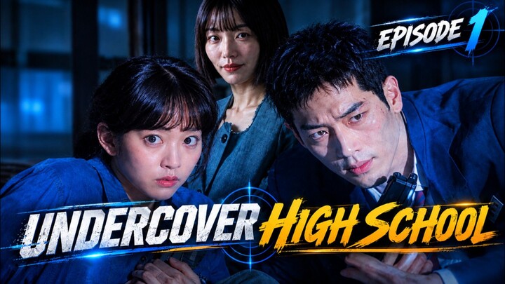Undercover High School (2025) Episode 1