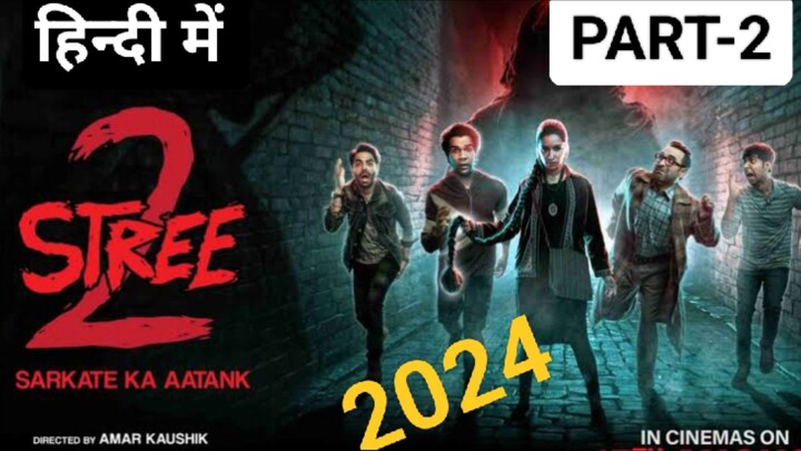 STREE 2,(2024) PART-2 FULL HINDI MOVIE HD 🔥🔥, LATEST HORROR COMEDY MOVIE 🍿🍿💀💀💀👿😈🥷🏿🥷🏻🥷