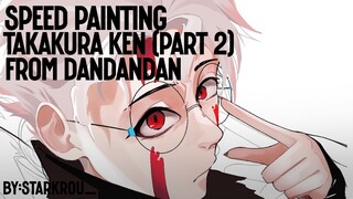 SPEED PAINTING (PART 2/FINISH) |TAKAKURA KEN | FROM DANDANDAN