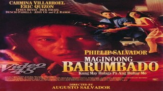 PHILLIP SALVADOR | MAGINOONG BARUMBADO (1996) FULL MOVIE