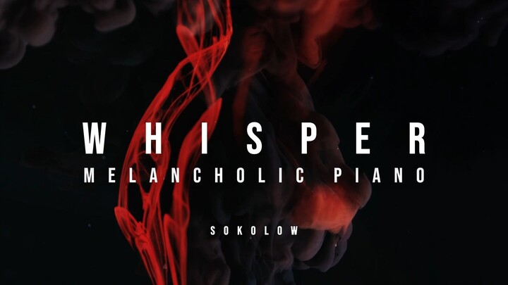 Whisper - melancholic piano by Alex Sokolow | 伤感钢琴