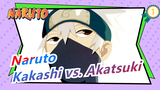 [Naruto/Mashup] Kakashi vs. Akatsuki--- Aku Akan Bertarung, Walau Dikelilingi Oleh Musuk Di Neraka_1