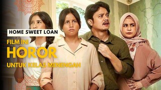 HOME SWEET LOAN | FILM HOROR UNTUK KELAS MENENGAH
