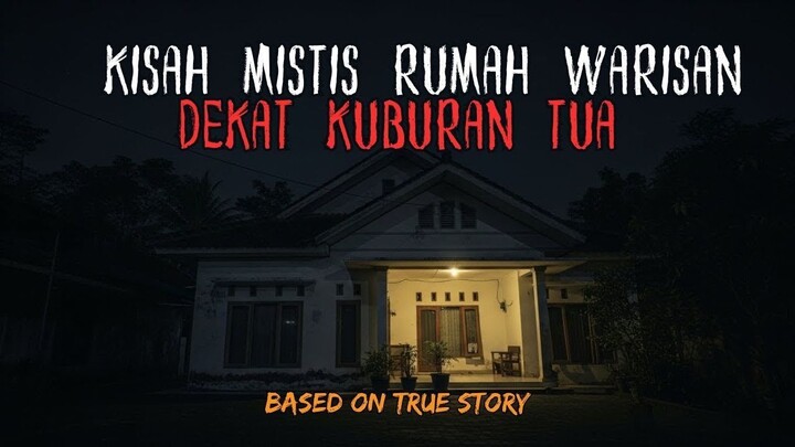 SERAM! KISAH MISTIS RUMAH IPUNG DI PINGGIR JALAN DEKAT KUBURAN TUA