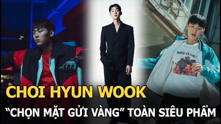 Choi Hyun Wook: Mỹ nam gen Z thăng tiến nhanh nhất nhì Kbiz, được “chọn mặt gửi vàng” toàn siêu phẩm