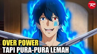 5 REKOMENDASI ANIME MC OVER POWER PURA-PURA LEMAH