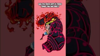 Bạn thích Luffy ở trong trạng thái nào nhất? #Gear4 #Gear5 #Luffy