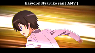 Haiyore! Nyaruko san [ AMV ] Hay Nhất