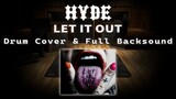 HYDE LET IT OUT drum cover & full backsound