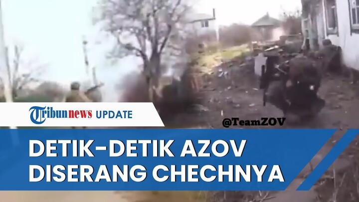 Detik-detik Pasukan Azov Ditembak dari Jarak Dekat oleh Pasukan Chechnya, Lainnya Ketakutan & Kabur
