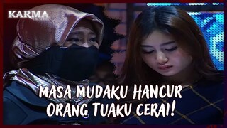 Ibu Ayah Cerai Ayah Suka Selingkuh Karena Ibu! | Karma ANTV Eps 144 (3/5)