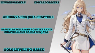 Akhirnya end juga chapter 2 Gameplay terakhir and gacha senjata game solo leveling arise