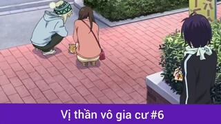 Vị thần vô gia cư p6