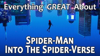Everything GREAT About Spider-Man: Into the Spider-Verse!
