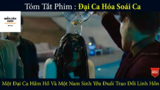 REVIEW PHIM : Đại ca hóa soái ca (p6) #rvphimhaihuoc