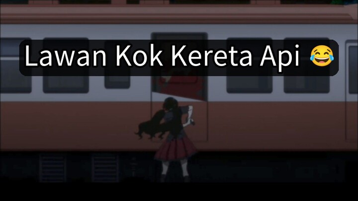 Cewek Ini Melawan Kereta Api (Salam Pemula)