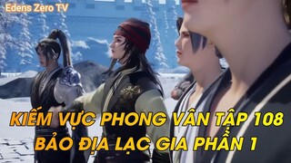 Kiếm vực phong vân tập 108 - Bảo Địa Lạc Gia Phần 1