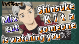 [Haikyuu!!]  Mix cut | Shinsuke Kita, someone is watching you