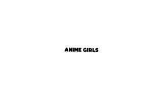 Anime Girls