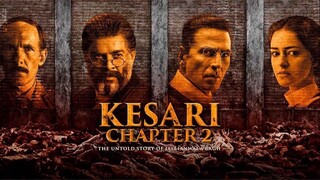 Kesari Chapter 2: The Untold Story of Jallianwala Bagh Full HD 2025