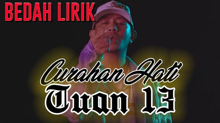 BEDAH LIRIK | CURAHAN HATI TUAN13 | Tuan Tigabelas, Sickness MP ft. Kamga - Budak