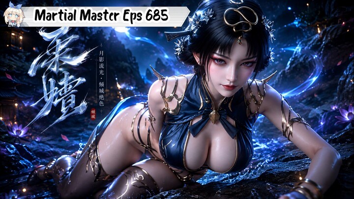 Martial Master Episode 685