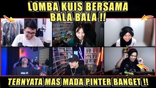 Lomba Kuis Bersama Bala Bala❗MAS MADA Pinter Banget❗DC Bala Bala