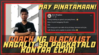 COACH NG BLACKLIST NAGALIT SA PAGKATALO SA ECHO! MAY PINATAMAAN SA POST?