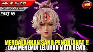 BERTEMU DENGAN LELUHUR MATA DEWA !! - Alur Cerita Donghua #WJZZ PART 89