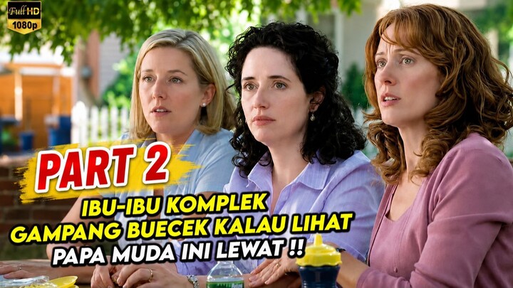 IBU-IBU KOMPLEK RELA DIAPAIN AJA OLEH PAPA MUDA INI PART 2- Alur Cerita Film