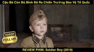 Cậu Bé Còn Bú Bình Đã Ra Chiến Trường Bảo Vệ Tổ Quốc | REVIEW PHIM