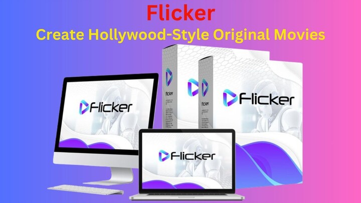 Flicker - Create Hollywood-Style Original Movies