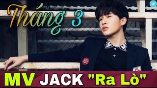 Tháng 3 Đến Rồi | MV Mới Của JACK Chính Thức "RA LÒ"? | Fan Háo Hức ĐOÁN TÊN Sản Phẩm Mới