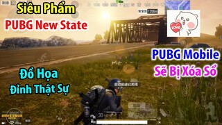 Trải Nghiệm Siêu Phẩm PUBG New State. PUBG Mobile Sẽ Bị Xóa Sổ ??? | PUBG Mobile