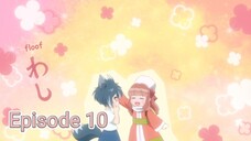 Fluffy Paradise Episode 10 | English Sub HD