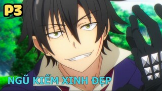 Ngũ Kiếm Xinh Đẹp (P3) - Tóm Tắt Anime Hay