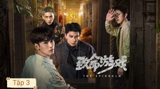 Phim Trò Chơi Trí Mệnh - 致命游戏 ( Kính Vạn Hoa Chết Chóc ) - Tập 3 - Vietsub