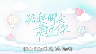Nhón Chân Để Đến Gần Người EP 9 [Sub Việt]