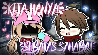 Kita Hanya Sebatas Sahabat | Gacha Life Indonesia Mini Movie💞