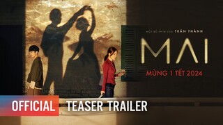 MAI | TEASER TRAILER | MỘT BỘ PHIM CỦA TRẤN THÀNH - KHỞI CHIẾU: TẾT 2024