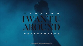유겸 (YUGYEOM) - 'I Want U Around' Performance [ENG/CHN]