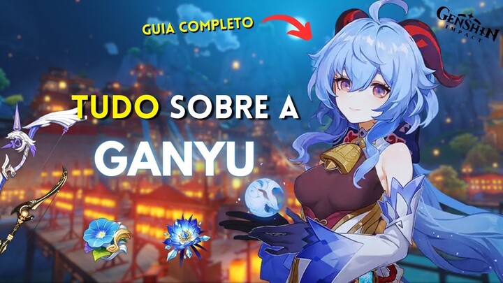 GUIA COMPLETO E ATUALIZADO DA GANYU - AINDA É FORTE?? [GENSHIN IMPACT]