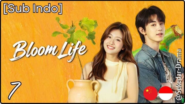 [Sub Indo] B͎l͎o͎o͎m͎ ͎L͎i͎f͎e͎ – Eps. 07 (2026)