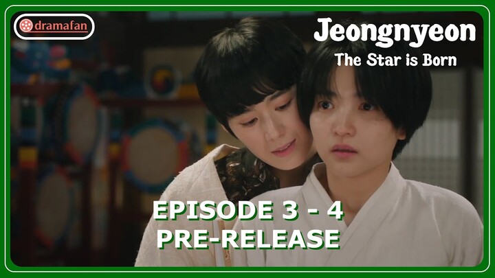 Jeongnyeon The Star is Born Episode 3 - 4 Revealed Pre-Released & Spoilers [ENG SUB]