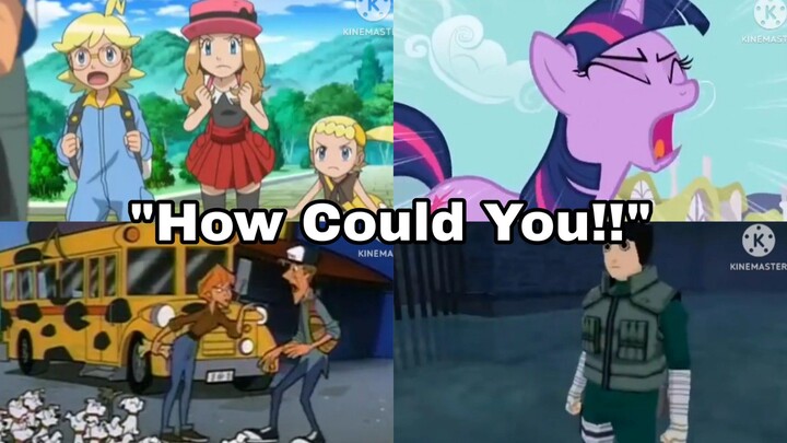 "How Could You!!" Compilation