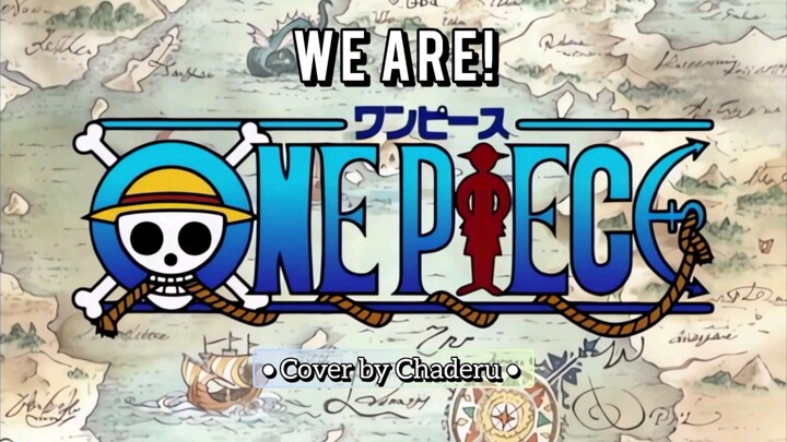 【 ONE PIECE 】 WE ARE! - Hiroshi Kitadani | Opening Song 1st | Cover by Chaderu