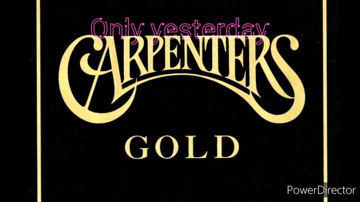 Only Yesterday HQ by: The Carpenters